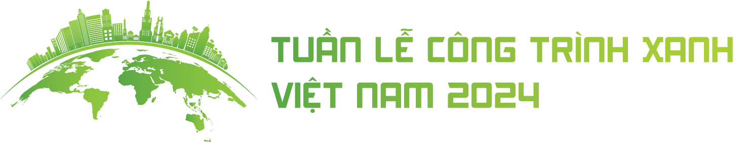 Tuần lễ Công trình xanh Việt Nam 2024